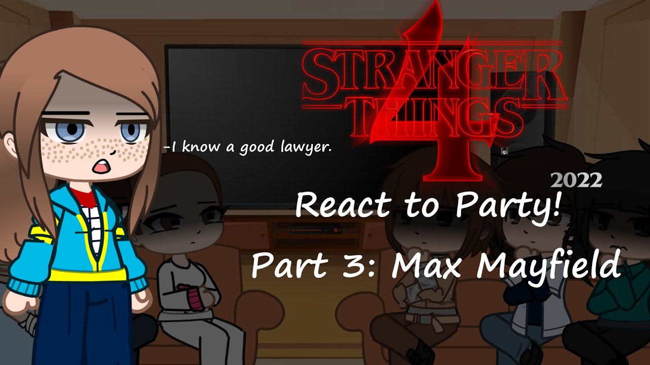 [2X SPEED] ST4 Party React to Max Mayfield! l Part 3/7 l