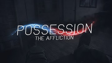 Possession - The Affliction [CS:GO Movie]