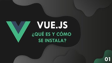 #Vue.js, El #Framework que tenés que saber | Curso Vue: ¿Qué es y cómo instalarlo?