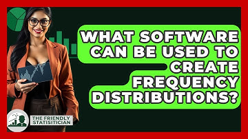 What Software Can Be Used To Create Frequency Distributions? - The Friendly Statistician