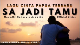 Sa Jadi Tamu/Lagu Cinta Papua 2020/2021 Biking Baper/Novedly Hahury x Arab Mc ( Lyrics)