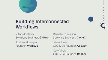 Building Interconnected Workflows - GitHub Satellite 2017