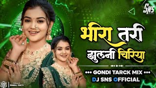 Bhira Tari Jhulani Chariya Bole ( Gondi Tarck Remix 2025 ) Dj Ansh Mandla X Dj Sns 