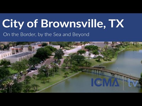 City of Brownsville, TX - On the Border, by the Sea and Beyond