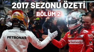 2017 Sezonu Özeti̇ - Vettel Hami̇lton Rekabeti̇ - Bölüm 2