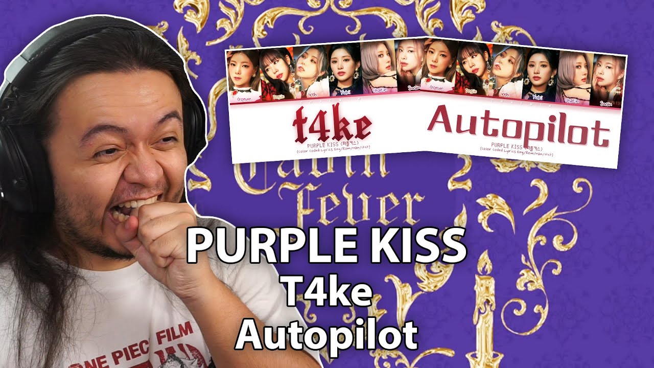 PURPLE KISS - ‘T4ke’ & ‘Autopilot’ | REACTION