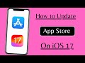 How to Update AppStore in iPhone and iPad | Update App Store | iOS 17