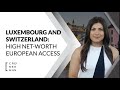 2 High net-worth European Residencies🛫 | Luxembourg🇱🇺 | Switzerland 🇨🇭