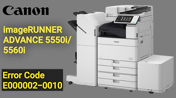 How to Clear Error Code E000002-0010 in Canon ImageRUNNER ADVANCE C5550i/5560i