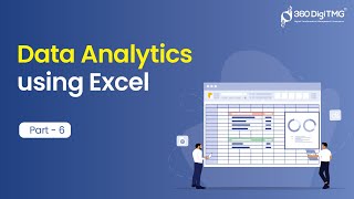 Data Analytics using Excel | Part 6 | 360DigiTMG