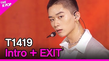 T1419, Intro+EXIT (T1419, 인트로+엑시트) [THE SHOW 210406]