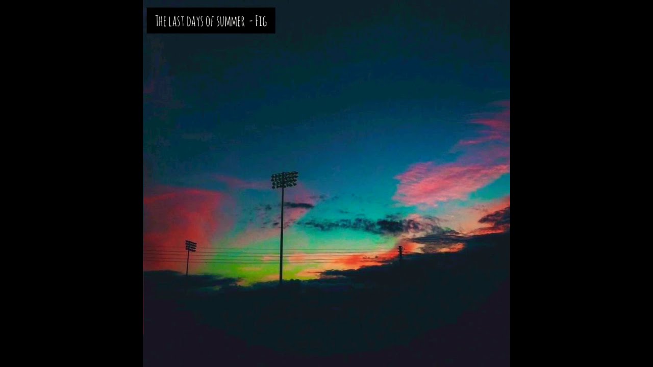 The last days of summer - FiG ( Lofi, RnB ) 