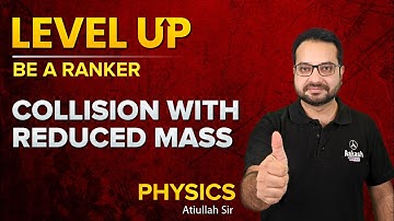 JEE Main 2023 | Collision with reduced mass | JEE Hardcore Concepts | Physics | Atiullah Sir