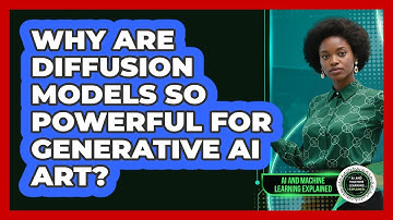 Why Are Diffusion Models So Powerful For Generative AI Art? - AI and Machine Learning Explained