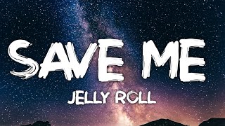Jelly Roll - Save Me (Song)