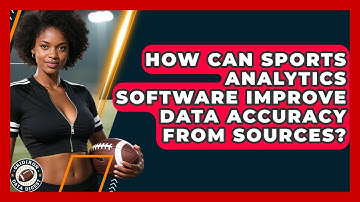 How Can Sports Analytics Software Improve Data Accuracy From Sources? - Gridiron Data Digest