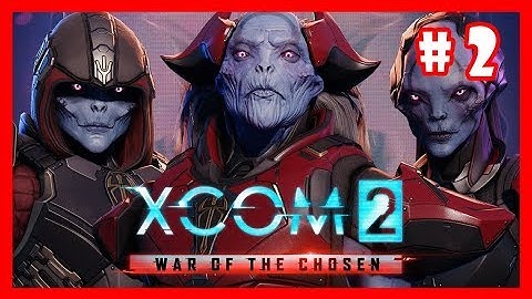 XCOM 2 War Of The Chosen Stream ep 2