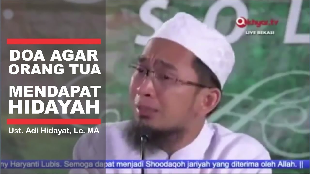 Sedih !! Doa Agar Orang Tua Mendapat Hidayah - Ust. Adi  