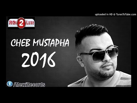 Cheb Mustapha 2016 Rwahi Ngolek 3andi Madamti 