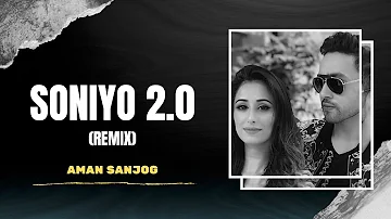 Adhyayan Summan - Soniyo 2.0 | Remix | AMAN SANJOG | Maera Mishra | Latest Hits 2019 | New Love Song