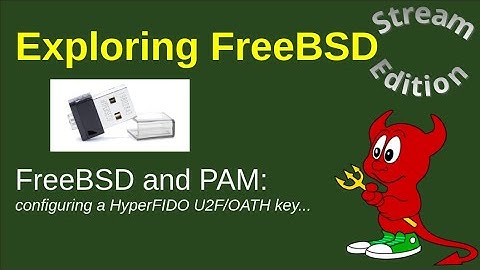 FreeBSD - Using a HyperFIDO key for U2F and OATH (stream)