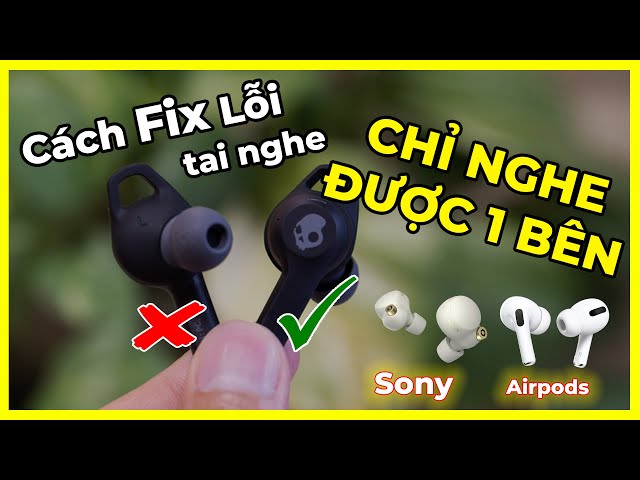 HDSD Vì sao tai nghe Bluetooth chỉ nghe được 1 bên và cách khắc phục.