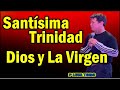 PADRE LUIS TORO - LA SANTISIMA TRINIDAD, DIOS Y LA VIRGEN MARIA