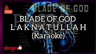 LAKNATULLAH - BLADE OF GOD (KARAOKE VERSION)