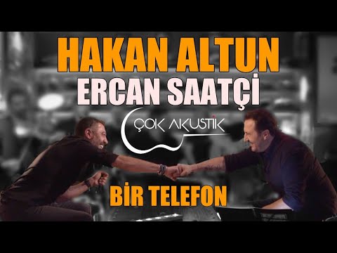 #ÇokAkustik - Hakan Altun & Ercan Saatçi - Bir Telefon