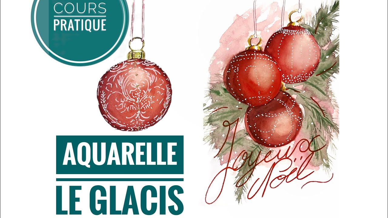 Cours d'AQUARELLE tout sur le GLACIS #démo Boules de Noël #exercicepratiques #cartedevoeux