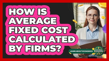 How Is Average Fixed Cost Calculated By Firms?