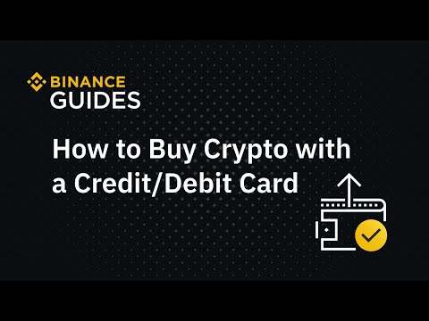 #binance-guides:-how-to-buy-crypto-with-a-credit-or-debit-card