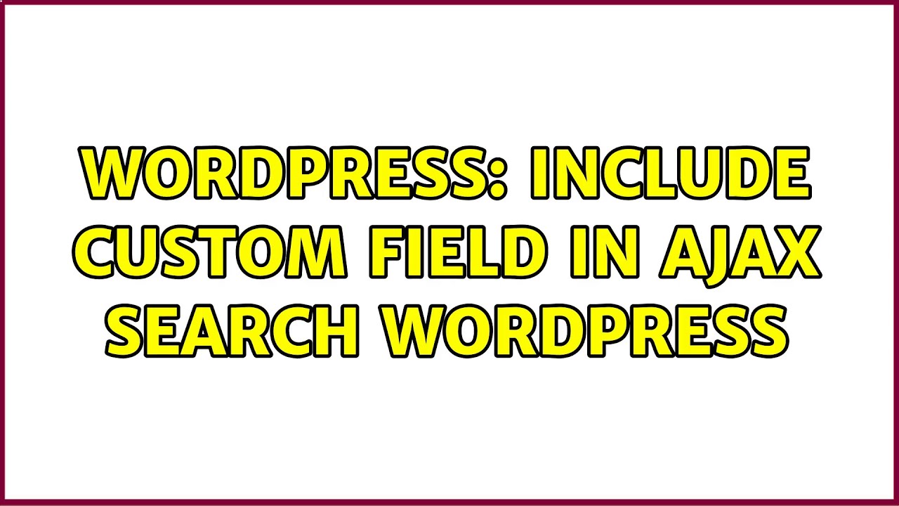 Wordpress: Include custom field in Ajax search Wordpress - YouTube