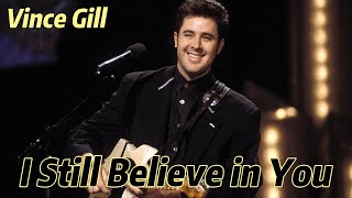 Lirik Lagu | I Still Believe in You - VINCE GILL | Song With Lyrics