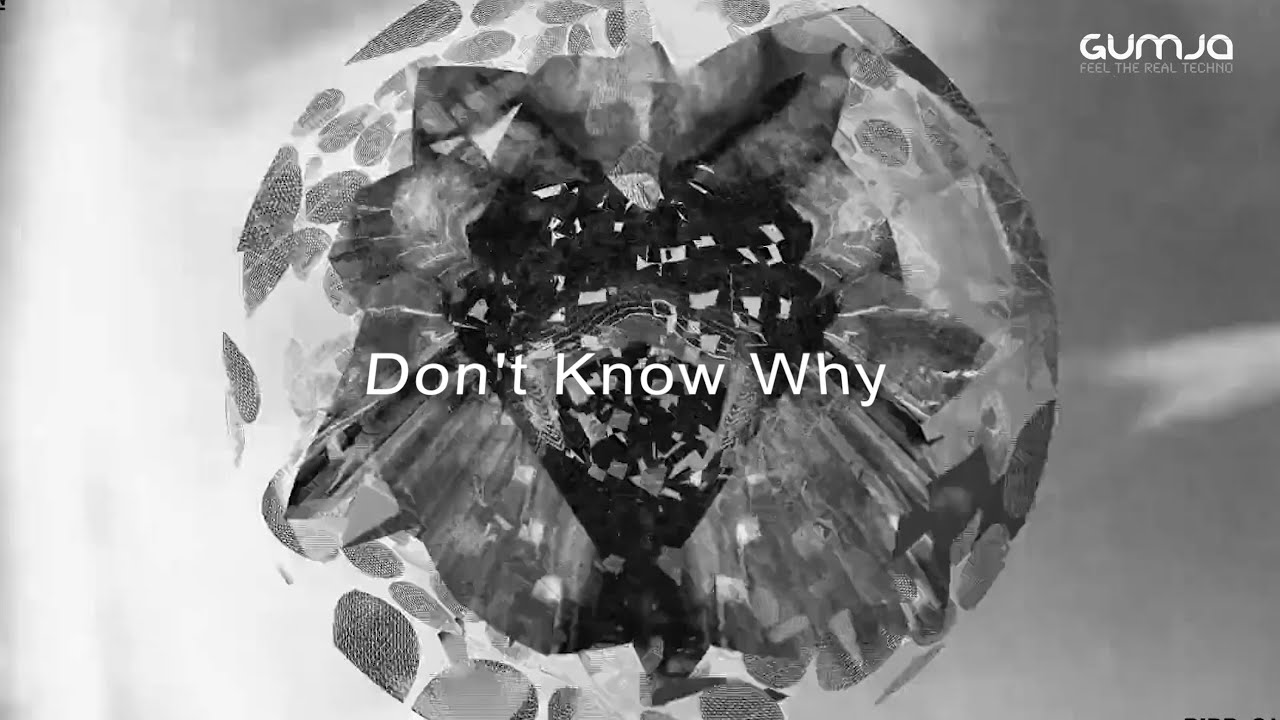 Watch DJ Gumja - Don't Know Why (Original Mix) on YouTube Watch DJ Gumja - Don't Know Why (Original Mix) on YouTube