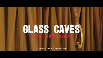 Glass Caves - Float Into Space (Official Music Video)