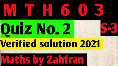 Mth603:Quiz 2 verified solution 2021¦¦set-3¦¦Maths by Zahfran