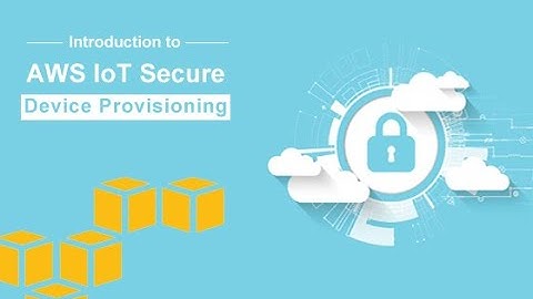 AWS IoT Core Device Provisioning | Secure Device Provisioning | Course Introduction | Whizlabs