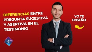 Diferencias Entre Pregunta Sugestiva Y Asertiva En El Testimonio