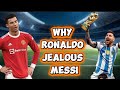 7 Secret Ronaldo jealous Messi So hard: The truth Finally Revealed