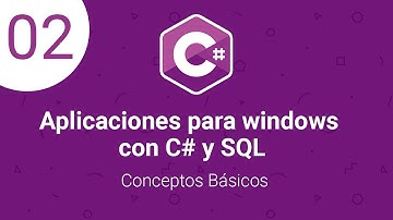 2. Conceptos Básicos | Crea aplicaciones para windows con C# y SQL en 4 capas