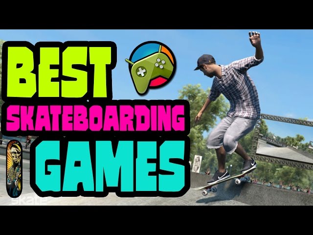 Top 10 Best Offline Skate Games for Android and iOS that you need to play!  