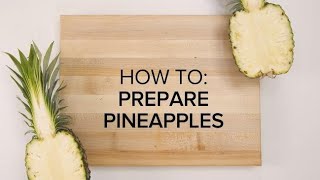 How to prepare pineapple