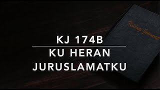 KJ 174b 'Ku Heran, Jurus'lamatku (Alas and Did My Saviour Bleed) - Kidung Jemaat