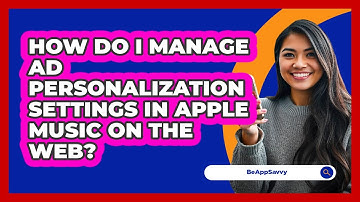 How do I manage ad personalization settings in Apple Music on the web? - Be App Savvy