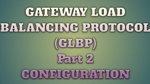 GLBP PART 2 ( Configuration)