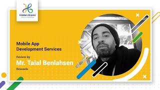 Hidden Brains Client Testimonial: Mr Talal Benlahsen from Brussels│Mobile App Development Services