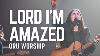 Lord I'm Amazed By You by ORU Worship | Spring 2021