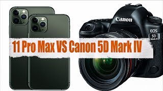 I Phone 11 Pro Max Video Vs Canon 5D Mark IV