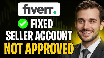 Why My Fiverr Seller Account Is Not Approved (How to Fix Fiverr Account Not Approved) ✅